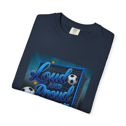 Loud and Proud Soccer Dad T-Shirt