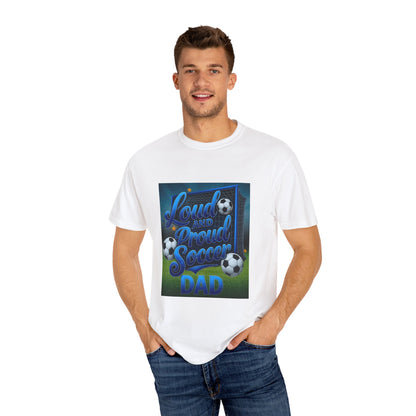 Loud and Proud Soccer Dad T-Shirt